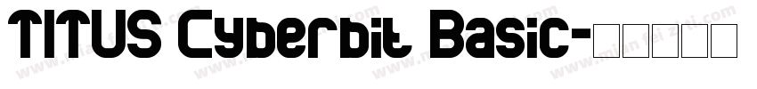 TITUS Cyberbit Basic字体转换